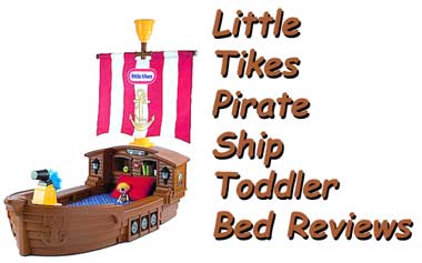 little tikes pirate ship toddler bed reviews